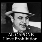 Al Capone i love prohibition